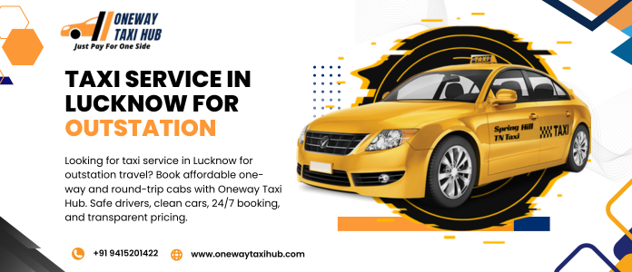 Best Taxi Service in Lucknow for Outstation (One Way & Round Trip Cab Booking 2026)